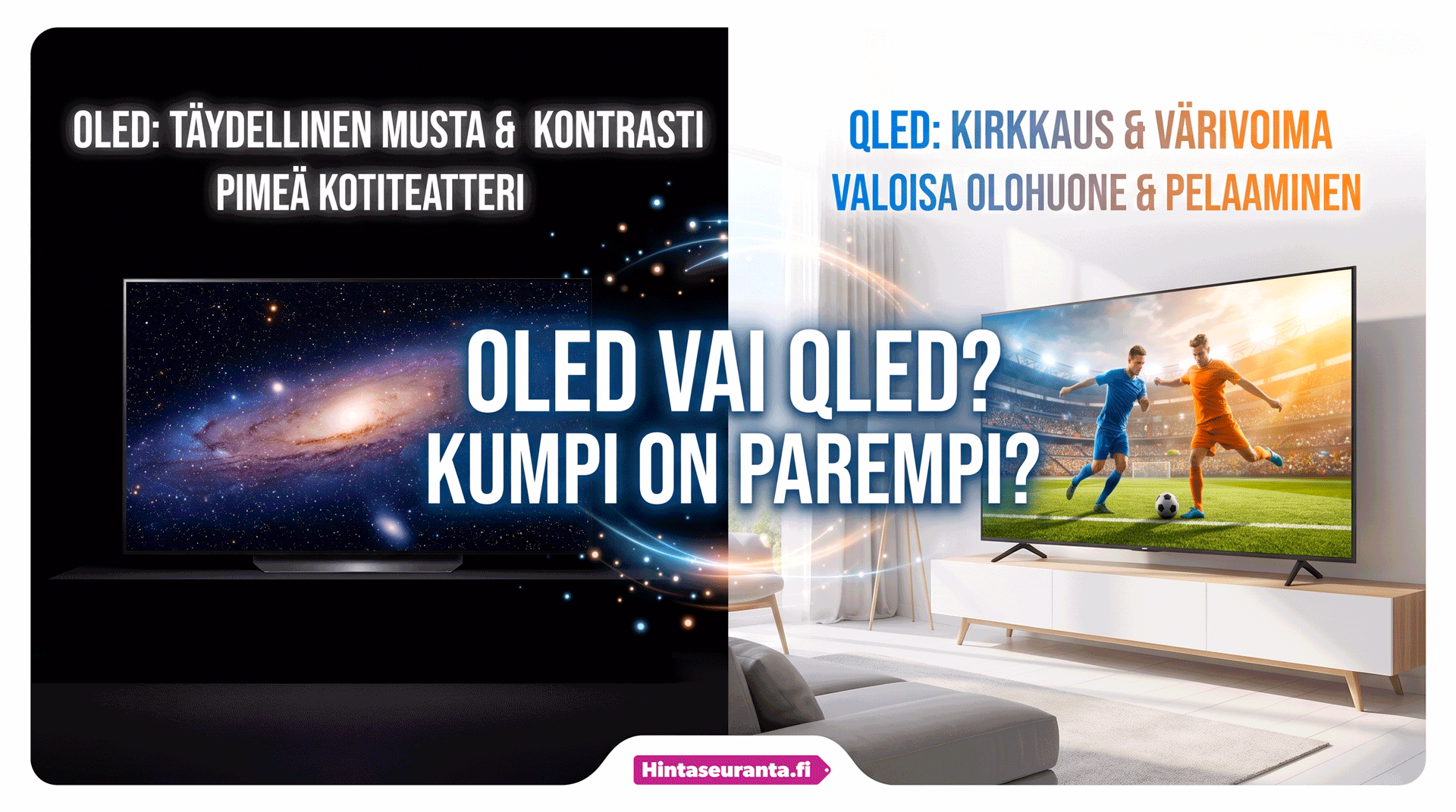 OLED vs. QLED: kumpi on parempi juuri sinulle?